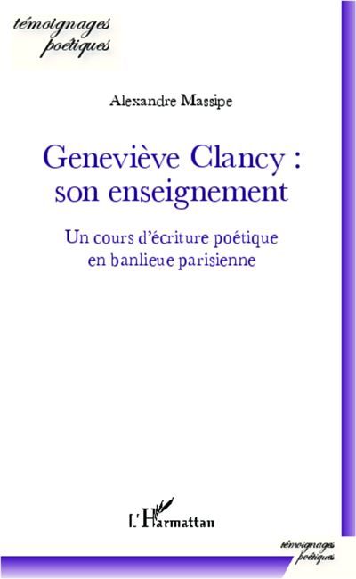Geneviève Clancy : son enseignement Un cours d'écriture poétique en banlieue parisienne