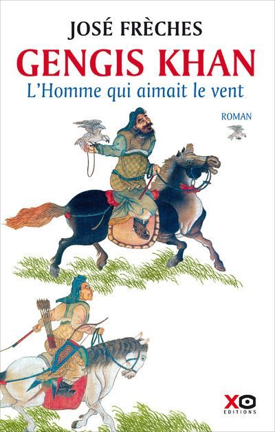 Gengis Khan - L'Homme qui aimait le vent L'homme qui aimait le vent