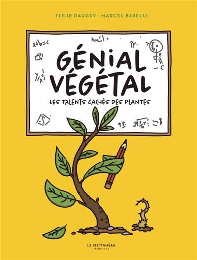 Génial Végétal Les talents cachés des plantes