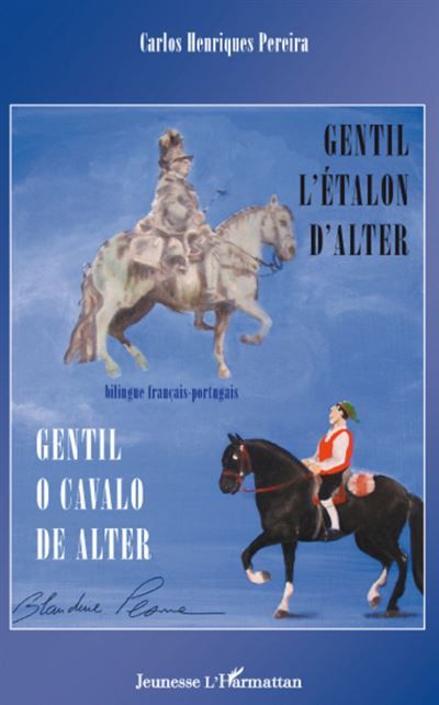 Gentil l'étalon d'Alter Gentil o cavalo de Alter - Bilingue français-portugais