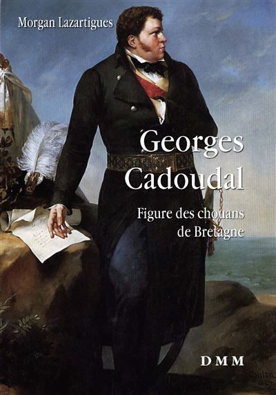Georges Cadoudal Figure des Chouans de Bretagne
