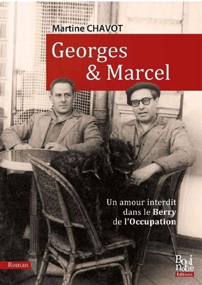 Georges et Marcel Un amour interdit dans le Berry de l'Occupation