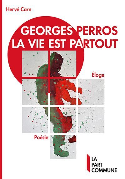Georges Perros, la vie est partout Eloge