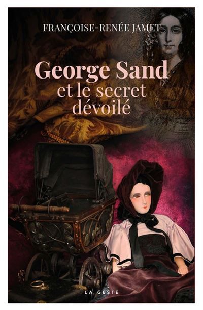 Georges Sand et le secret dévoilé Les secrets de George Sand, T3