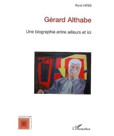 Gérard Althabe Une biographie entre ailleurs et ici