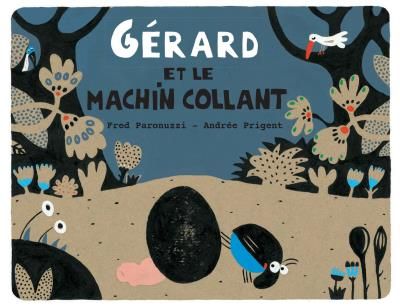 Gerard et le machin collant