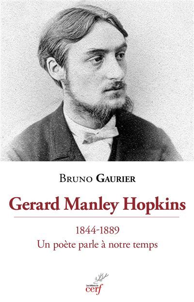 Gerard Manley Hopkins (1844-1889) Un poète parle à notre temps