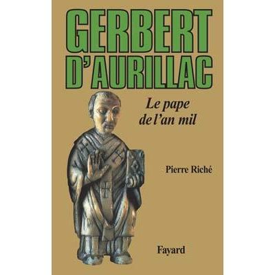 Gerbert d'Aurillac Le pape de l'an mil