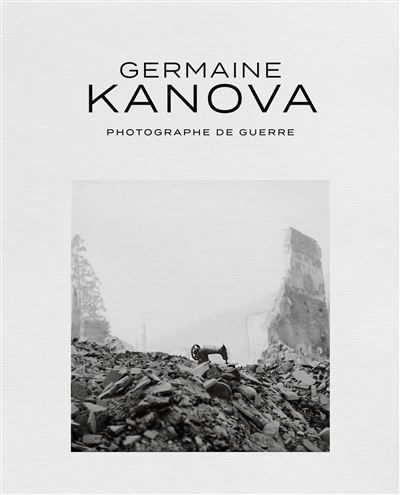 Germaine Kanova Photographe de guerre