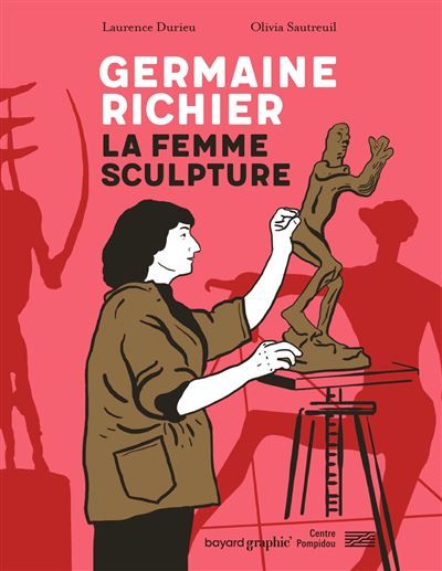 Germaine Richier - La femme sculpture - Olivia Sautreuil