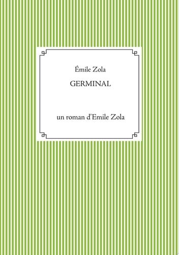 Germinal un roman d'Emile Zola