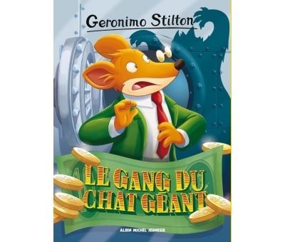 Geronimo Stilton T77 Le Gang du chat géant