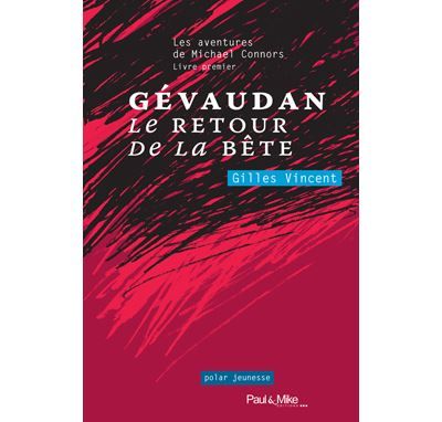 Gévaudan, le retour de la Bête Les aventures de Michael Connors, livre premier