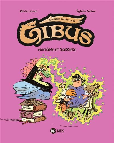 Gibus, Tome 02 Fantôme et sorcière - Sylvain Fréon