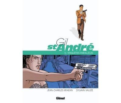 Gil Saint-André - Tome 05 - Nouvelle édition Enquêtes parallèles