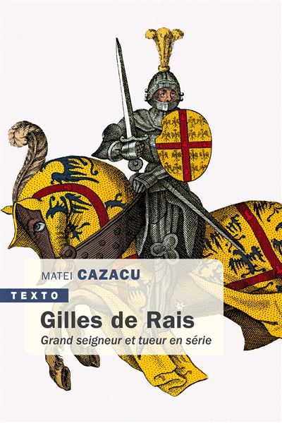 Gilles de Rais Grand seigneur et tueur en série