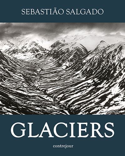 Glaciers - Sebastião Salgado
