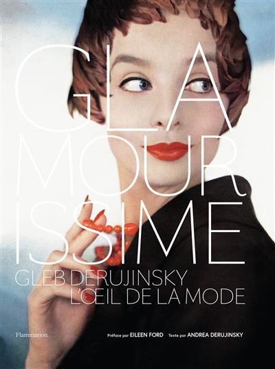 Glamourissime Gleb Derujinsky, l'oeil de la mode