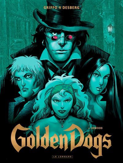 Golden Dogs - Tome 2 - Orwood -  Griffo
