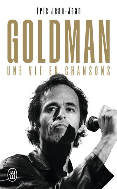 Goldman Une vie en chansons