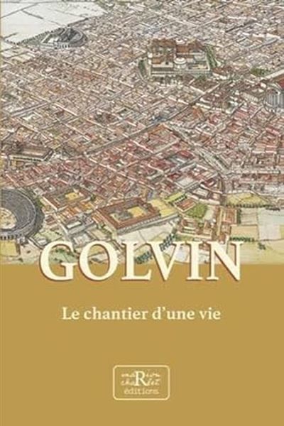 Golvin, le chantier d'une vie Le chantier d'une vie