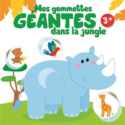 Gommettes géantes dans la jungle 3 ans et plus Dès 3 ans