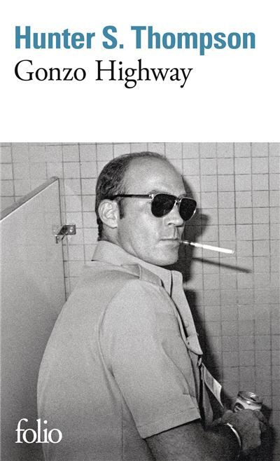 Gonzo Highway Correspondance de Hunter S. Thompson