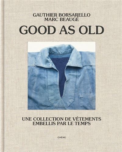 Good as old Une collection de vêtements embellis par le temps