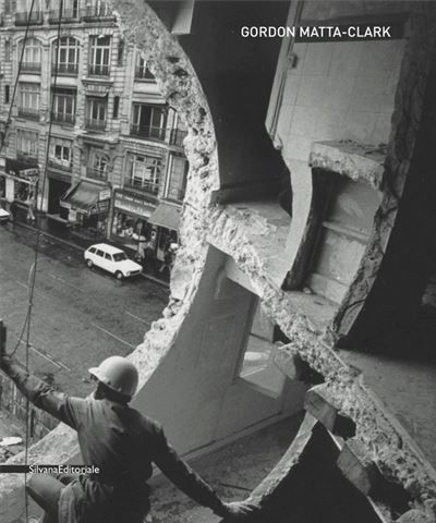 Gordon Matta-Clark Edition bilingue anglais-italien