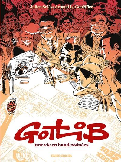 Gotlib, une vie en Bandessinées - Julien Solé