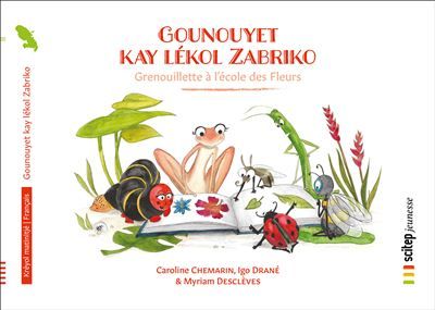 Gounouyet kay lékol zabriko Grenouillette à l'école des Fleurs | Bilingue créole martiniquais-français