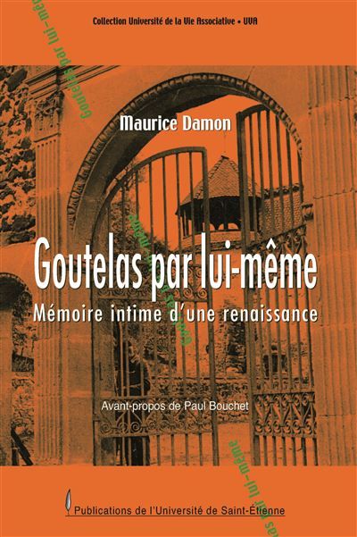 Goutelas par lui-même. Mémoire intime d'une renaissance