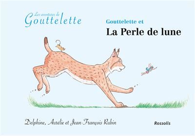 Gouttelette et La Perle de lune - Aurélie Rubin