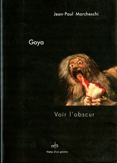 Goya Voir L'Obscur