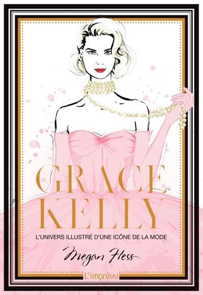 Grace Kelly L'univers illustré d'une icône de la mode