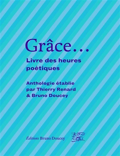 Grâce...- Livre des heures poétiques