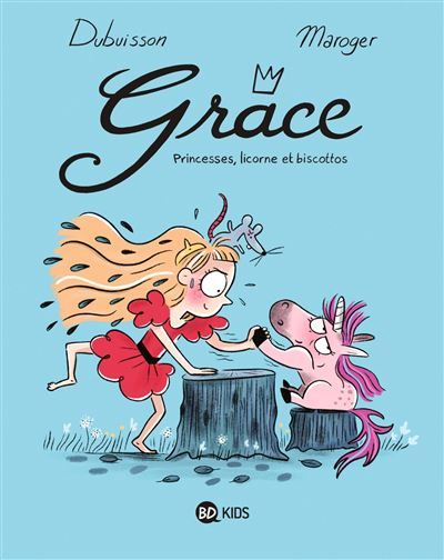 Grâce, Tome 02 Princesses, licorne et biscottos