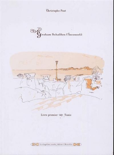 Graham Schalken l'inconsolé Livre Premier : Tunis