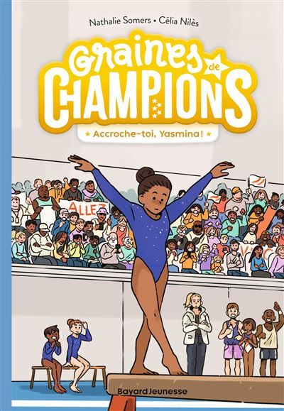 Graines de champions, Tome 01 Accroche-toi, Yasmina !