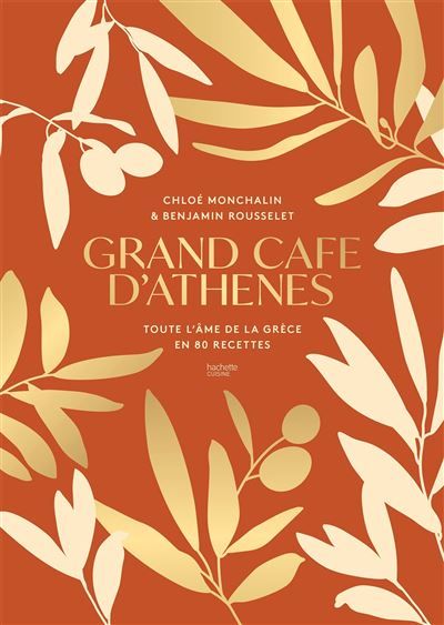 Grand Café d'Athènes Toute l'âme de la Grèce en 80 recettes