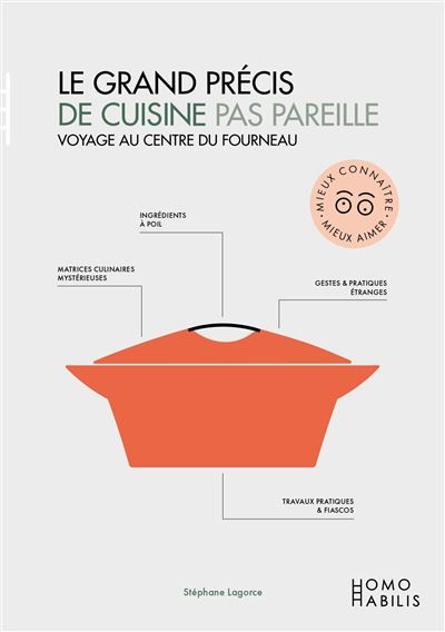 Grand précis de cuisine pas pareille (Le) Voyage au centre du fourneau