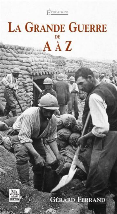 Grande Guerre de A à Z (La)