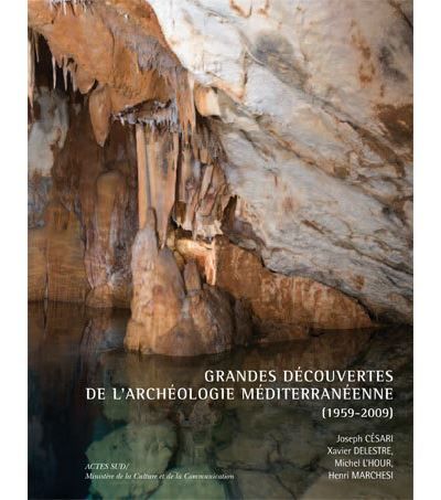 Grandes découvertes de l'archéologie méditerranéenne 1959 - 2009