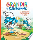 Grandir avec les Schtroumpfs - Tome 13 - Le Schtroumpf qui avait peur de rater