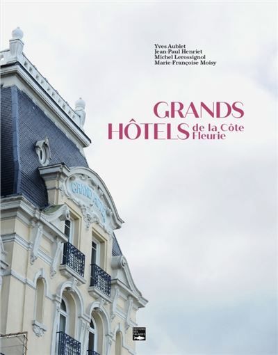 Grands hôtels de la Côte Fleurie - Yves Aublet