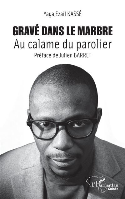 Gravé dans le marbre Au calame du parolier