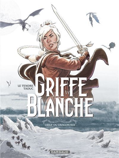 Griffe Blanche - Tome 1 - L'Oeuf du dragon roi - Olivier Taduc