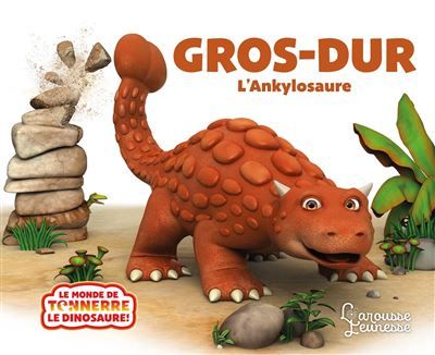 Gros-Dur l'Ankylosaure
