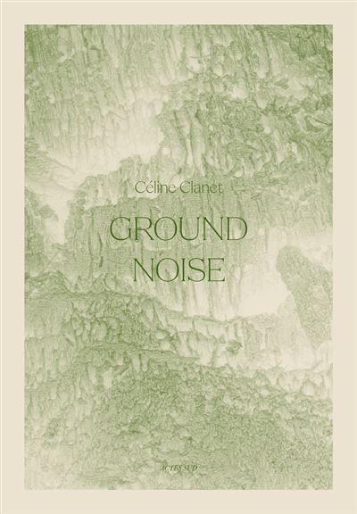 Ground Noise - Céline Clanet