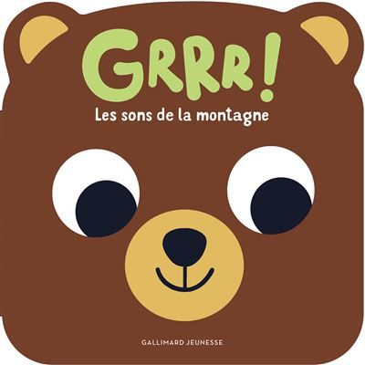 Grrr ! Les sons de la montagne Huit sons + une comptine